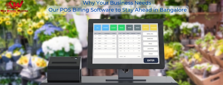 Why Your Business Needs Our POS Billing Software to Stay  Ahead in Bangalore